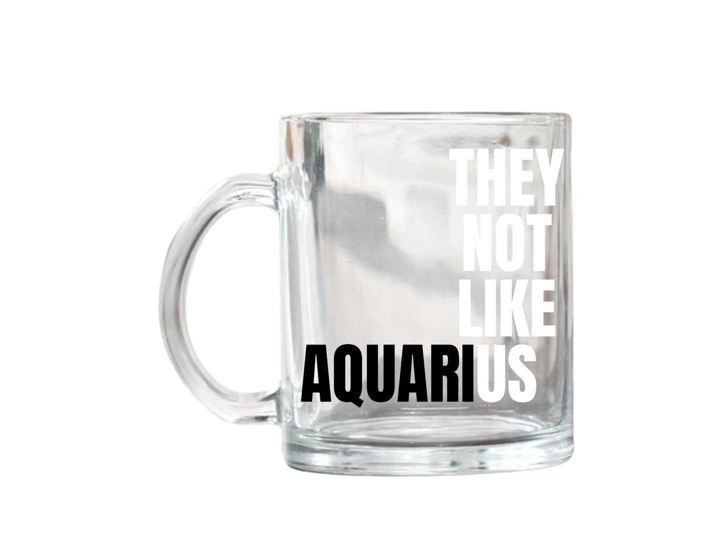 They Not Like Us Aquarius Glass Mug – 17oz