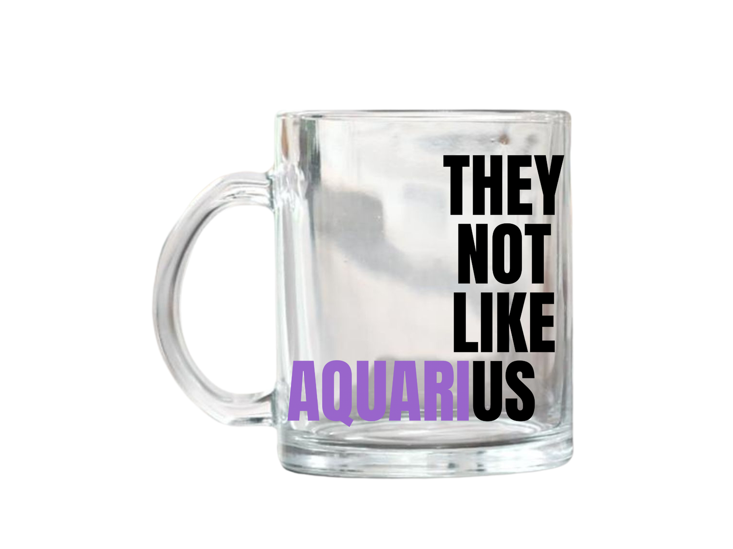 They Not Like Us Aquarius Glass Mug – 17oz