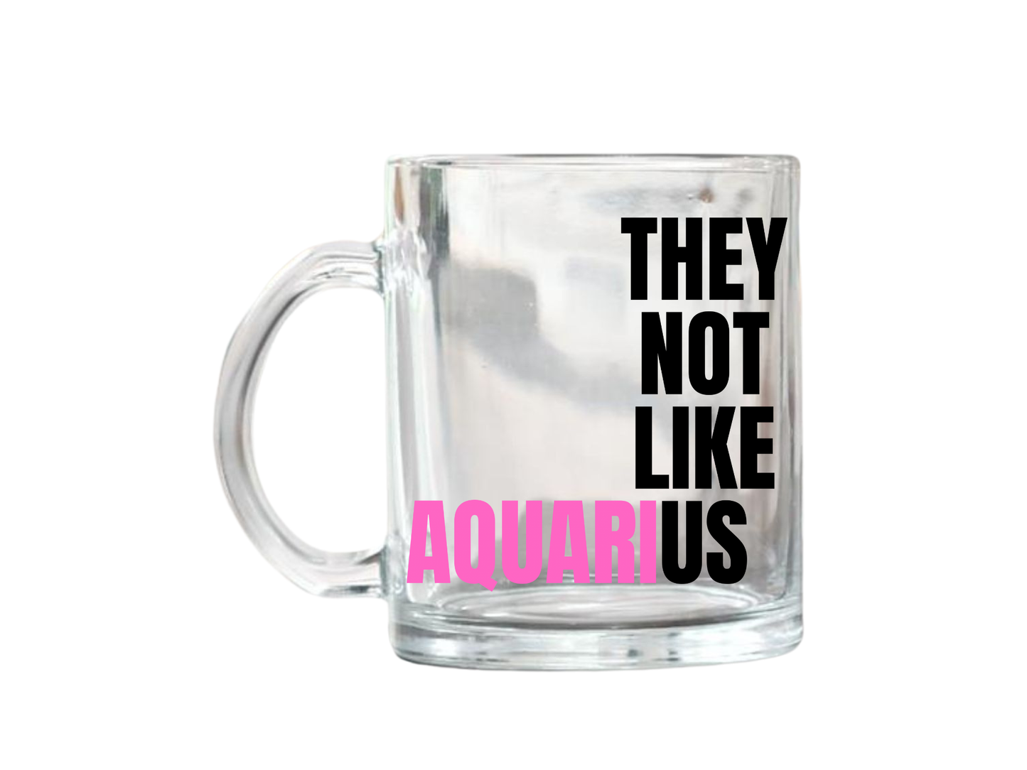They Not Like Us Aquarius Glass Mug – 17oz