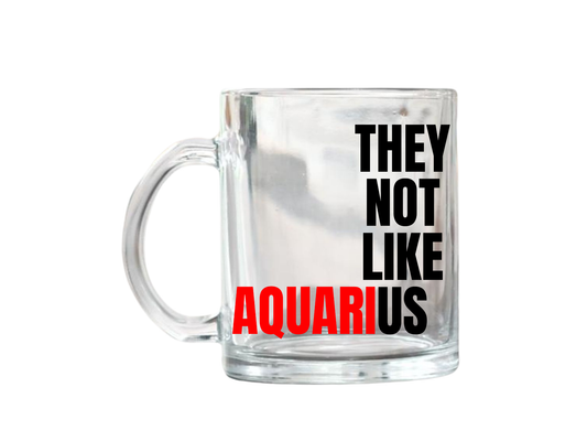 They Not Like Us Aquarius Glass Mug – 17oz