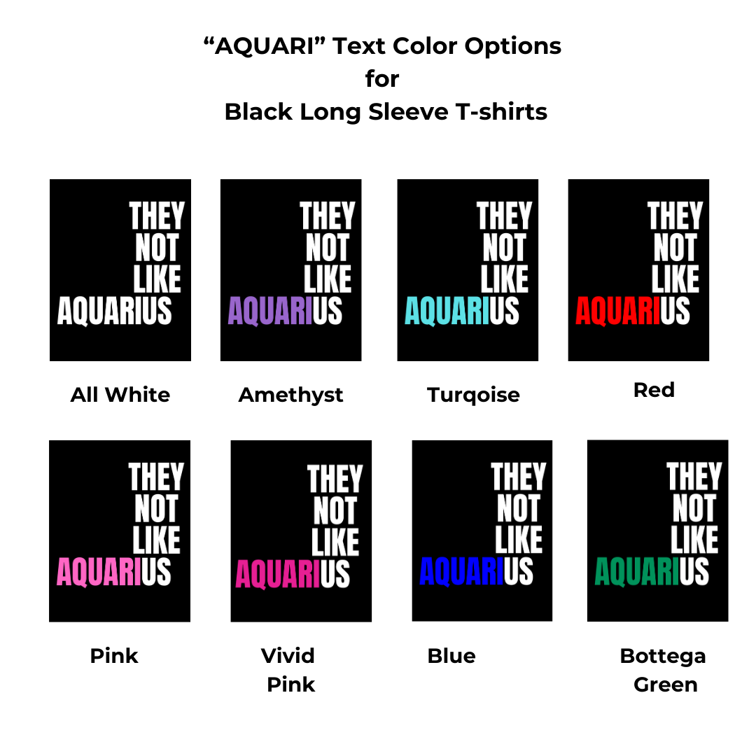 Aquarius They Not Like Us T-Shirt Long Sleeve ("They Not Like Us" White Text)