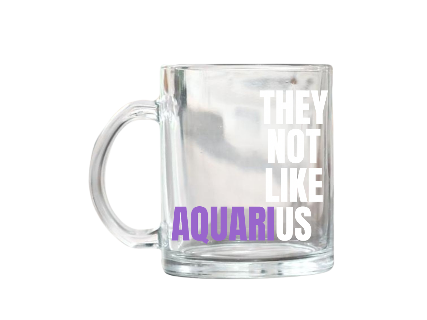 They Not Like Us Aquarius Glass Mug – 17oz