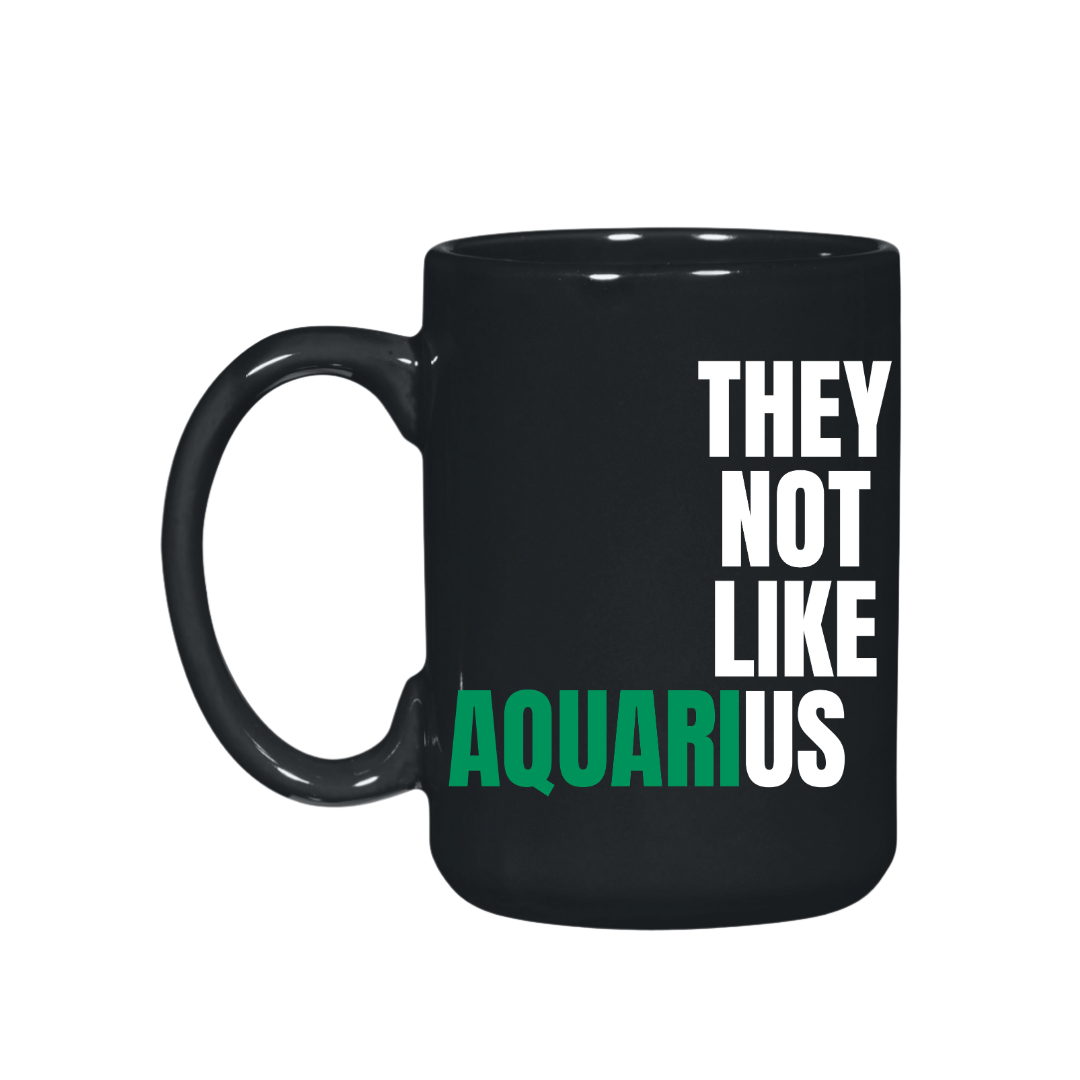 They Not Like Us Aquarius Black El Grande  Mug – 15 oz