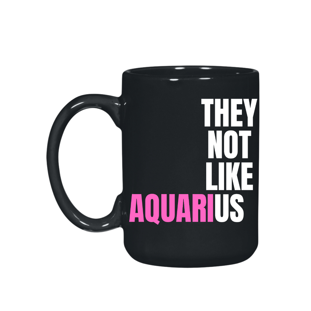 They Not Like Us Aquarius Black El Grande  Mug – 15 oz