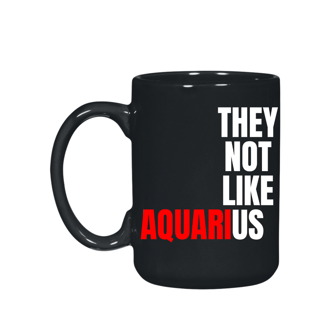 They Not Like Us Aquarius Black El Grande  Mug – 15 oz
