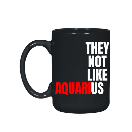 They Not Like Us Aquarius Black El Grande  Mug – 15 oz