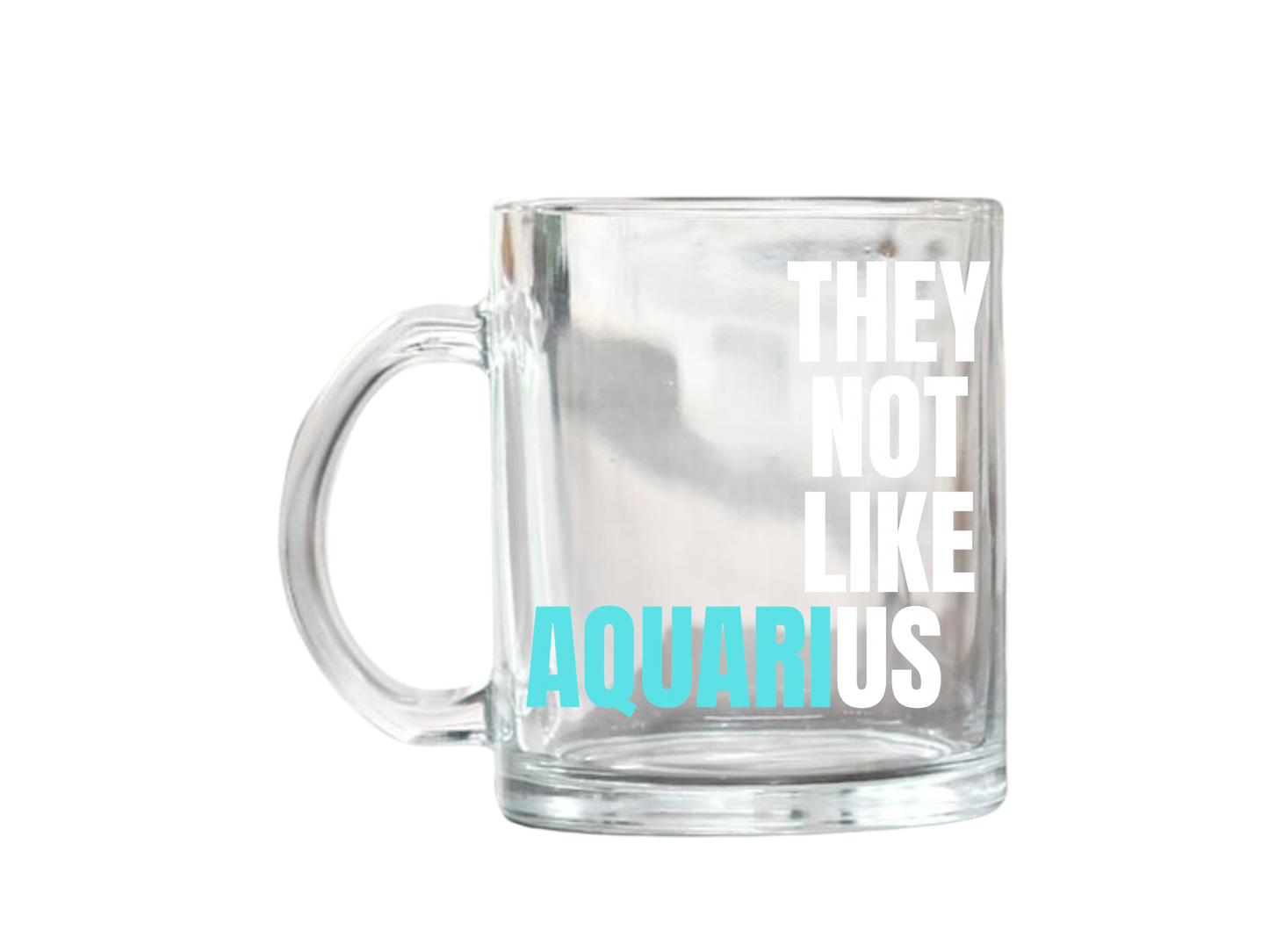 They Not Like Us Aquarius Glass Mug – 17oz