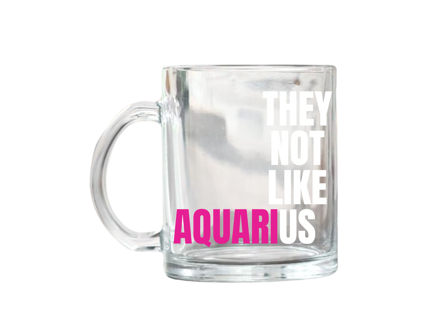 They Not Like Us Aquarius Glass Mug – 17oz
